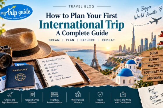 How to Plan Your First International Trip: A Complete Guide